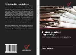SYSTEM MEDI W REGIONALNYCH di ELENA VALEEVA edito da LIGHTNING SOURCE UK LTD