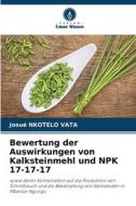 Bewertung der Auswirkungen von Kalksteinmehl und NPK 17-17-17 di Josué Nkotelo Vata edito da Verlag Unser Wissen