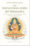Las Instrucciones Orales del Mahamudra: La Esencia Misma de Las Enseñanzas de Buda Sobre El Sutra Y El Tantra di Gueshe Kelsang Gyatso edito da THARPA PUBN