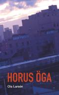 Horus Öga di Ola Larsén edito da Books on Demand
