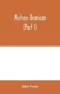 Mistress Branican (Part I) di Jules Verne edito da Alpha Editions