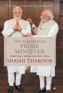 The Paradoxical Prime Minister di Shashi Tharoor edito da Aleph Book Company