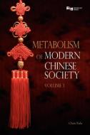 Metabolism of Modern Chinese Society, Volume 1 di Chen Xulu edito da Silkroad Press