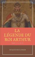 La Légende du Roi Arthur - Version Intégrale Tomes I, II, III, IV di Jacques Boulenger edito da FV éditions