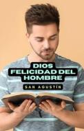 Ebook Dios felicidad del hombre di San Agustín edito da Cervantes Digital
