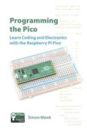 Programming The Pico di Simon Monk edito da Independently Published