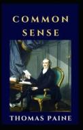 Common Sense By Thomas Paine; Illustrated di Thomas Paine edito da Independently Published