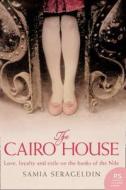 The Cairo House di Samia Serageldin edito da HarperCollins Publishers