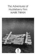 The Adventures Of Huckleberry Finn di Mark Twain edito da HarperCollins Publishers