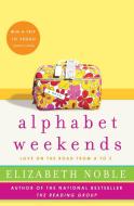 Alphabet Weekends di Elizabeth Noble edito da William Morrow Paperbacks