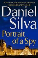 Portrait of a Spy: More Stories and Secrets from Her Notebooks di Daniel Silva edito da HARPERCOLLINS