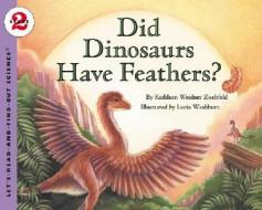Did Dinosaurs Have Feathers? di Kathleen Weidner Zoehfeld edito da HARPERCOLLINS