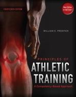 Principles of Athletic Training: A Competency-Based Approach di William E. Prentice edito da McGraw-Hill Humanities/Social Sciences/Langua