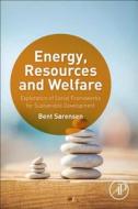 Sorensen, B: ENERGY RESOURCES & WELFARE di Bent Sorensen edito da Elsevier LTD, Oxford