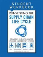 Reinventing The Supply Chain Life Cycle, Student Workbook di Marc J. Schniederjans, Stephen B. LeGrand edito da Pearson Education (us)