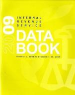 Internal Revenue Service Data Book, 2009: October 1, 2008 to September 30, 2009 edito da INTERNAL REVENUE SERV