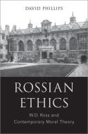 Rossian Ethics di David Phillips edito da OUP USA