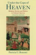 Under the Cope of Heaven di Patricia U. (Professor of History Bonomi edito da Oxford University Press Inc