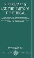 Kierkegaard and the Limits of the Ethical di Anthony Rudd edito da OXFORD UNIV PR