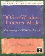 Dos And Windows Protected Mode di Al Williams edito da Pearson Education (us)