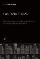 Free Trade in Ideas edito da Columbia University Press