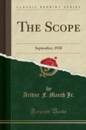 The Scope: September, 1938 (Classic Reprint) di Arthur F. March Jr edito da Forgotten Books