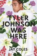 Tyler Johnson Was Here di Jay Coles edito da Little, Brown & Company