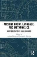 Ancient Logic, Language, and Metaphysics edito da Taylor & Francis Ltd