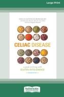 Celiac Disease di Sylvia Llewelyn Bower, Mary Kay Sharrett, Steve Plogsted edito da ReadHowYouWant
