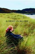 A Swift Pure Cry di Siobhan Dowd edito da DAVID FICKLING BOOKS