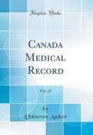 Canada Medical Record, Vol. 22 (Classic Reprint) di Unknown Author edito da Forgotten Books