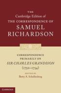 Correspondence Primarily on Sir Charles Grandison(1750¿1754) di Samuel Richardson edito da Cambridge University Press