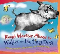 Rough Weather Ahead for Walter the Farting Dog di William Kotzwinkle, Glenn Murray, Elizabeth Gundy edito da Dutton Books for Young Readers