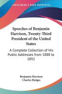 Speeches Of Benjamin Harrison, Twenty-th di BENJAMIN HARRISON edito da Kessinger Publishing