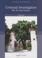 Criminal Investigation: The Art and Science: CJAD 201 di Michael D. Lyman edito da Pearson Learning Solutions