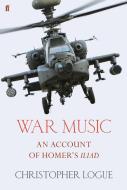 War Music di Christopher Logue edito da Faber & Faber
