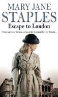 Escape To London di Mary Jane Staples edito da Transworld Publishers Ltd