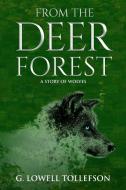From the Deer Forest: A Story of Wolves di G. Lowell Tollefson edito da Llt Press