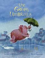 Green Umbrella di Jackie Azua Kramer, Maral Sassouni edito da North-South Books