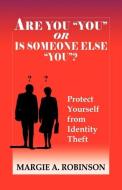 Are You You or Is Someone Else You? di Margie A. Robinson edito da Infinity Publishing.com