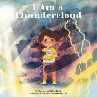I Am a Thundercloud di Leah Moser edito da RUNNING PR KIDS
