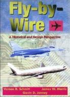 Schmitt, V:  Fly-By-Wire di Vernon R. Schmitt edito da SAE International