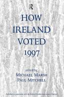 How Ireland Voted 1997 di Michael Marsh edito da Routledge
