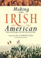 Making the Irish American di Marion R. Casey edito da New York University Press
