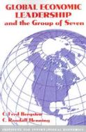 Global Economic Leadership and the Group of Seven di C. Fred Bergsten edito da Peterson Institute for International Economics
