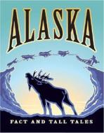Alaska, Fact and Tall Tales edito da WW WEST INC