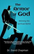 The Armor of God: Winning the Spiritual Battle di David Chapman edito da LIGHTNING SOURCE INC