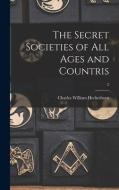 The Secret Societies of All Ages and Countris; 2 di Charles William Heckethorn edito da LIGHTNING SOURCE INC