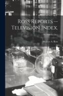 Ross Reports -- Television Index.; v.80 (1958: Oct-Dec) di Wallace A. Ross edito da LIGHTNING SOURCE INC