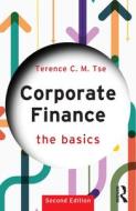Corporate Finance di Terence C.M. Tse edito da Taylor & Francis Ltd